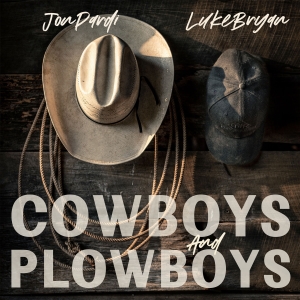Next From Jon Pardi: Cowboys and Plowboys (with Luke Bryan)