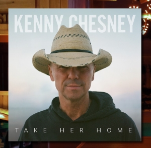 Next From Kenny Chesney: Take Her Home